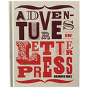 Adventures in Letterpress