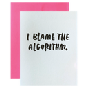 Blame the Algorithm