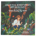 Evelyn the Adventurous Entomologist