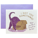 I Got You Something!