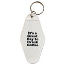 Great Day to Drink Coffee Keychain