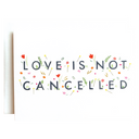 Love Is Not Cancelled