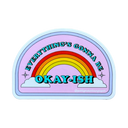 Gonna Be Okay-ish Sticker