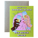Older Never Wiser