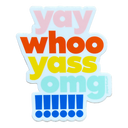 Yay Yas Omg Sticker