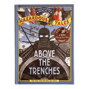 Hazardous Tales Above the Trenches