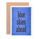 Blue Skies Ahead Letterpress