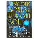Bury Our Bones in the Midnight Soil