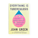 Everything is Tuberculosis