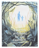 There's a Ghost in the Garden