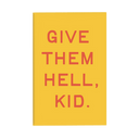 Give Them Hell Kid Magnet