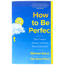 How To Be Perfec