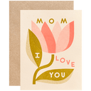Mom I Love You