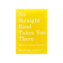 No Straight Road Takes You There