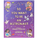 So You Want to Be an Astronaut