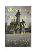 There's a Ghost in This House